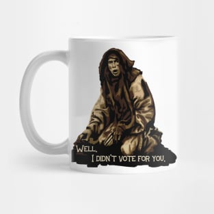 Holy Grail Peasant Didn't Vote For The King Mug